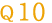 Q10