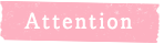 Attention